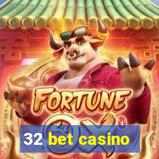 32 bet casino